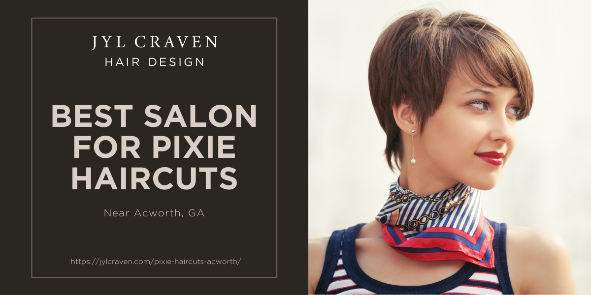 Top Salon For Pixie Cuts  Acworth - Jyl Craven Hair Design