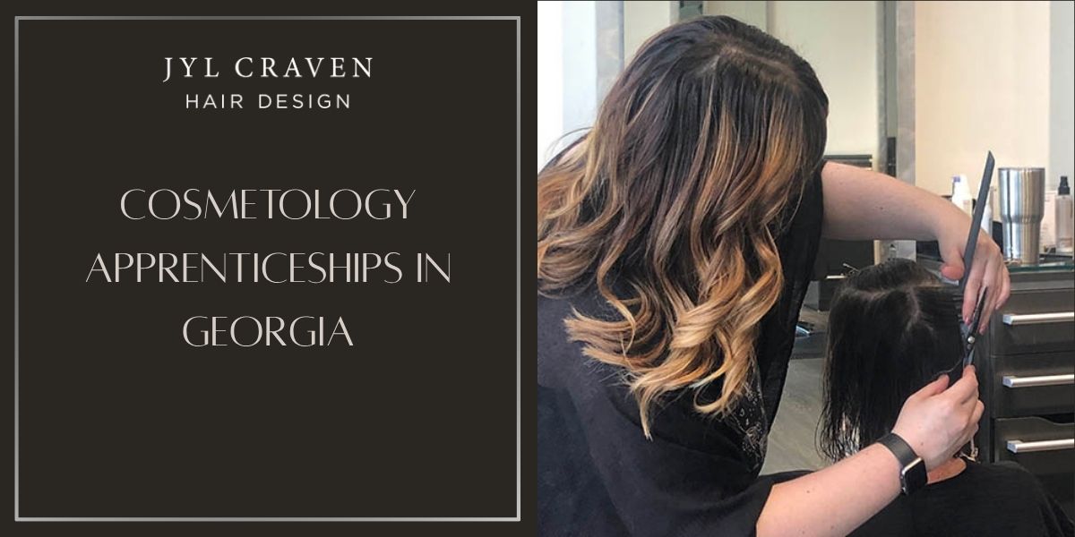 A hairstylist with wavy hair cuts a client's hair in a salon. Text on the left reads "Cosmetology Apprenticeships in Georgia, Jyl Craven Hair Design.