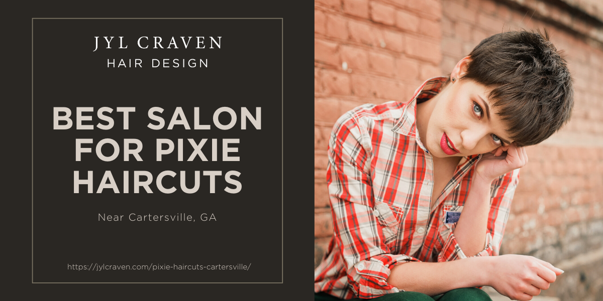 Top Salon For Pixie Cuts  Acworth - Jyl Craven Hair Design
